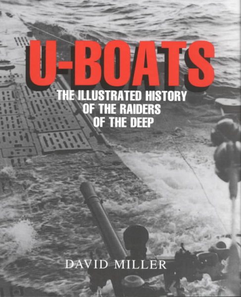U-Boats: The Illustrated History of the Raiders of the Deep cover