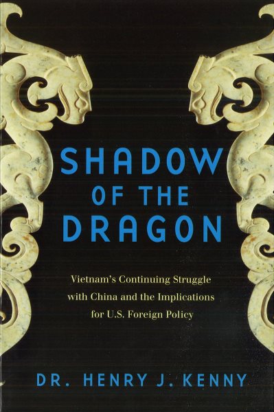 Shadow of the Dragon: Vietnam's Continuing Struggle With China and the Implications for U.S. Foreign Policy cover
