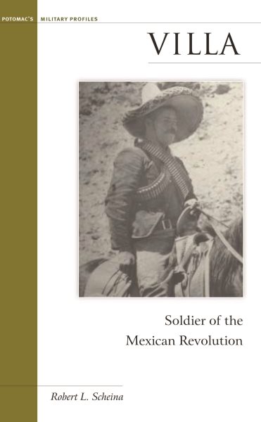 Villa: Soldier of the Mexican Revolution (Military Profiles) cover