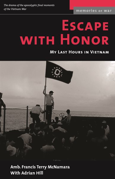 Escape with Honor: My Last Hours in Vietnam (Memories of War) cover