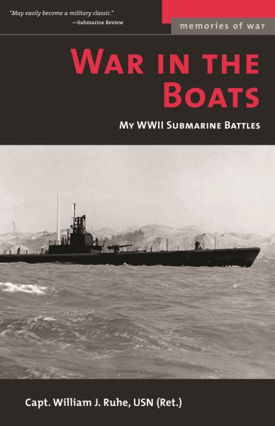 War in the Boats: My WWII Submarine Battles (Memories of War) cover