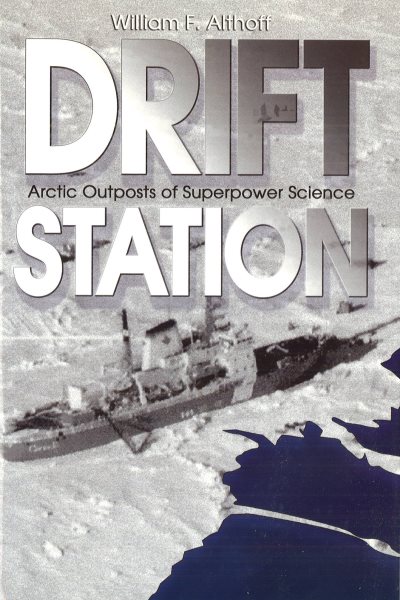 Drift Station: Arctic Outposts of Superpower Science cover