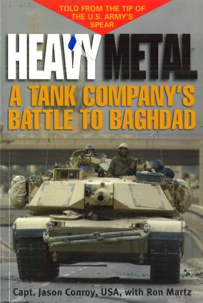 Heavy Metal: A Tank Company's Battle to Baghdad cover
