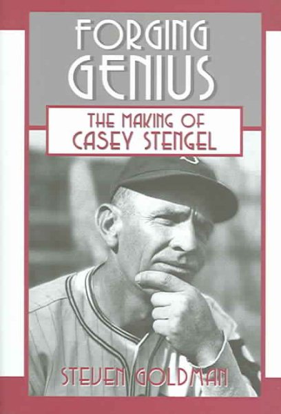 Forging Genius: The Making of Casey Stengel cover