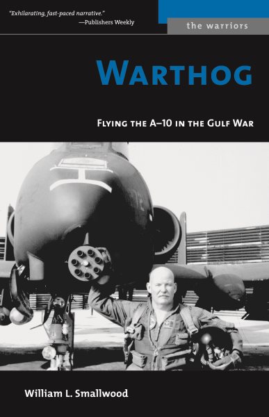 Warthog: Flying the A-10 in the Gulf War (Potomac Books' The Warriors series) cover