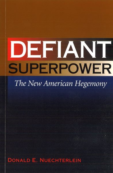 Defiant Superpower: The New American Hegemony cover