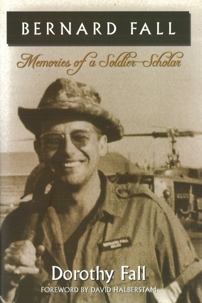 Bernard Fall: Memories of a Soldier-Scholar cover