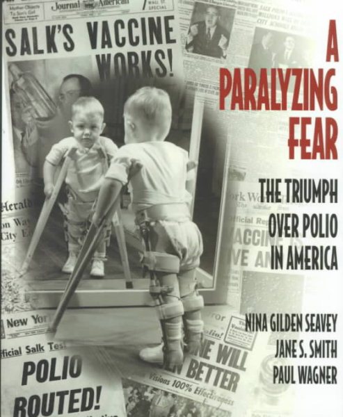 A Paralyzing Fear: The Triumph Over Polio In America cover