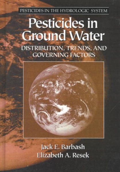 Pesticides in Ground Water: Distribution, Trends and Governing Factors cover
