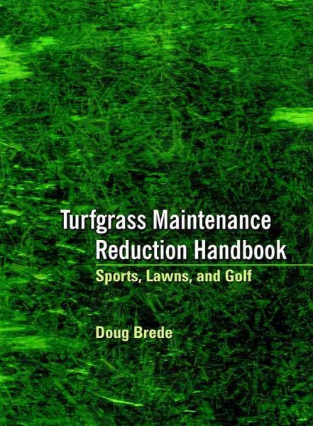 Turfgrass Maintenance Reduction Handbook: Sports, Lawns, and Golf cover