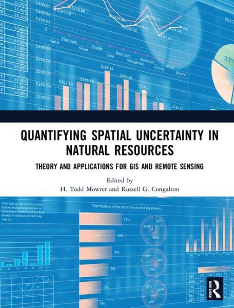 Quantifying Spatial Uncertainty in Natural Resources: Theory and Applications for GIS and Remote Sensing cover