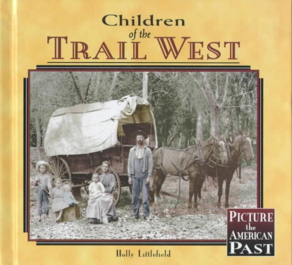 Children of The Trail West (Picture the American Past) cover