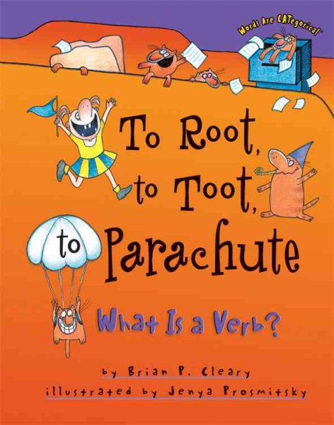 To Root, to Toot, to Parachute: What Is a Verb? (Words are Categorical) cover