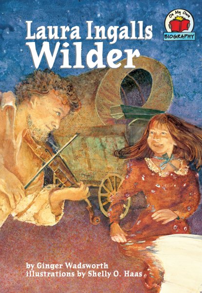 Laura Ingalls Wilder (On My Own Biographies (Paperback)) cover