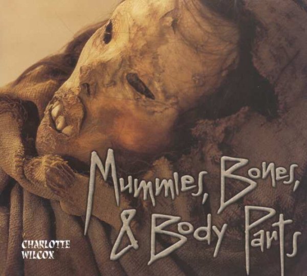 Mummies, Bones, & Body Parts (Carolrhoda Photo Books) cover
