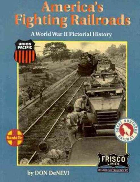 America's Fighting Railroads: A World War II Pictorial History cover