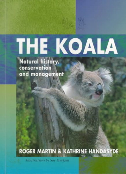 The Koala: Natural History, Conservation and Management cover