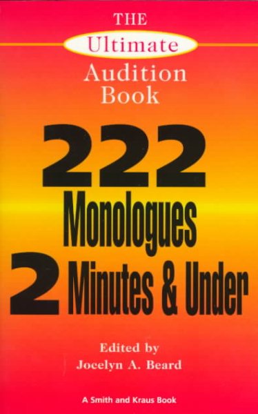 The Ultimate Audition Book: 222 Monologues 2 Minutes and Under (Monologue Audition Series) cover