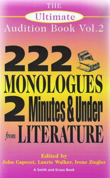 The Ultimate Audition Book: 222 Monologues, 2 Minutes and Under from Literature cover