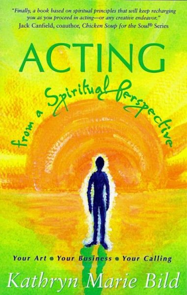 Acting from a Spiritual Perspective: Your Art, Your Business, Your Calling cover