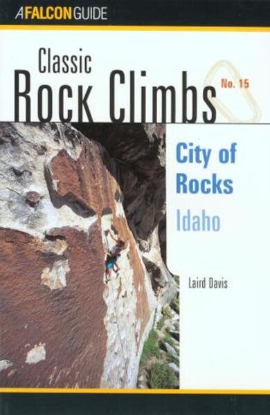Classic Rock Climbs No. 15 City of Rocks National Reserve, Idaho