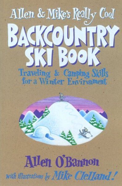 Allen & Mike's Really Cool Backcountry Ski Book (Allen & Mike's Series) cover