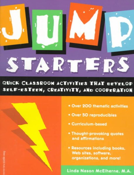 Jump Starters : Quick Classroom Activities That Develop Self-Esteem, Creativity and Cooperation cover