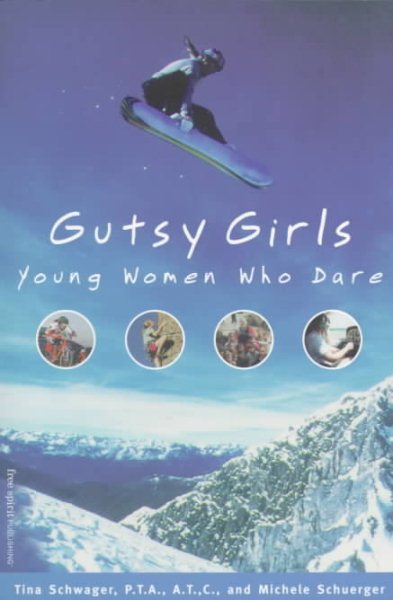 Gutsy Girls: Young Women Who Dare cover