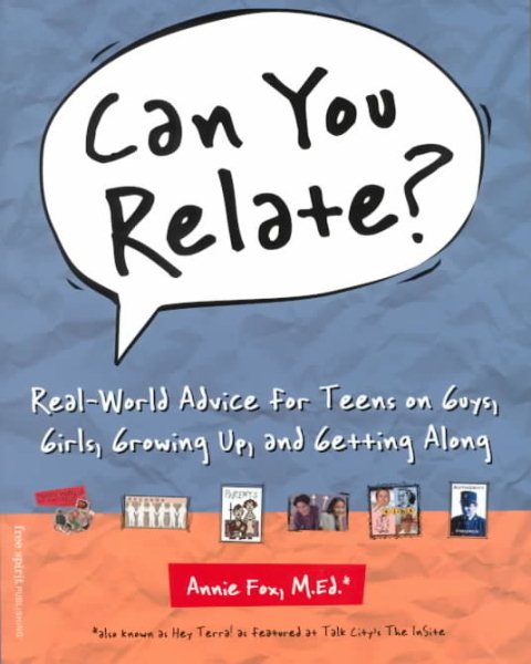 Can You Relate?: Real-World Advice for Teens on Guys, Girls, Growing Up, and Getting Along cover
