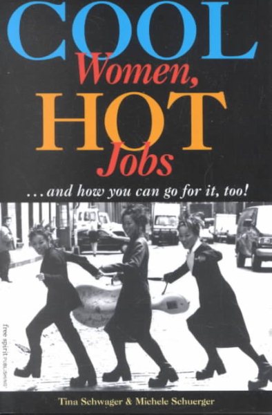 Cool Women, Hot Jobs: And How You Can Go for It, Too! cover