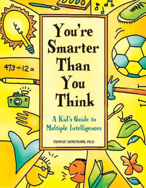You're Smarter Than You Think: A Kid's Guide to Multiple Intelligences cover