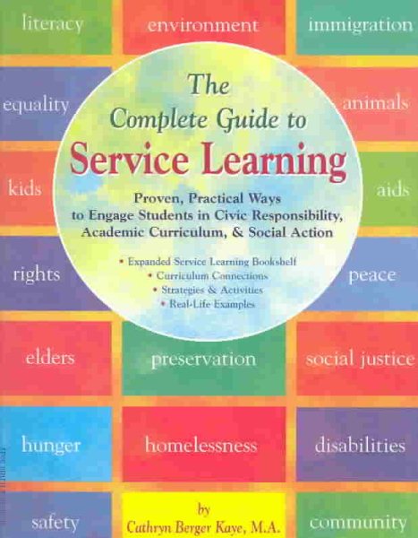 The Complete Guide to Service Learning: Proven, Practical Ways to Engage Students in Civic Responsibility, Academic Curriculum, & Social Action cover