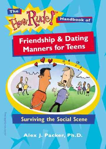 The How Rude! Handbook of Friendship & Dating Manners for Teens: Surviving the Social Scene (How Rude Handbooks for Teens) cover