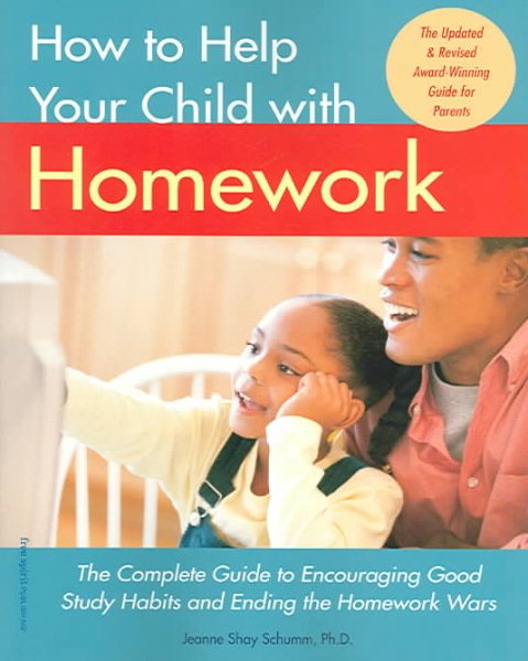 How to Help Your Child with Homework: The Complete Guide to Encouraging Good Study Habits and Ending the Homework Wars cover