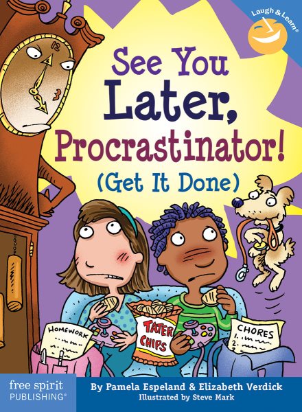 See You Later Procrastinator!: Get It Done
