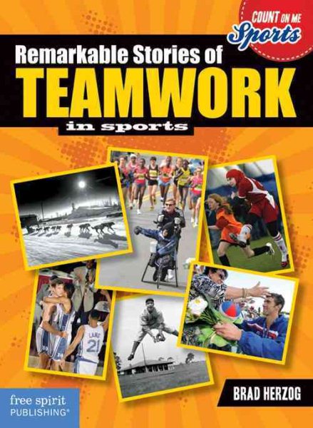Remarkable Stories of Teamwork in Sports (Count on Me: Sports) cover