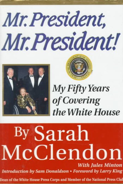 Mr. President, Mr. President!: My Fifty Years of Covering the White House cover