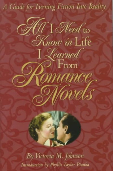 All I Need to Know in Life I Learned from Romance Novels cover