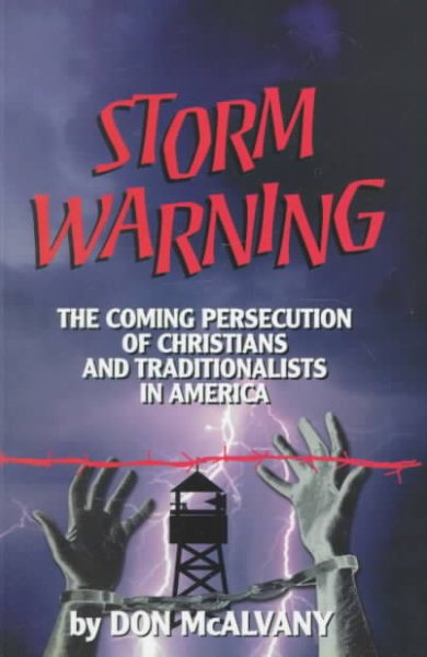 Storm Warning: The Coming Persecution of Christians and Traditionalists in America cover