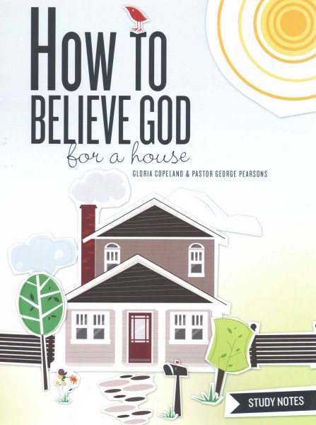 How to Believe God for a House Study Notes cover