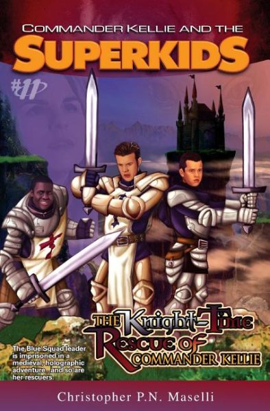 Commander Kellie and the Superkids Vol. 11: The Knight-Time Rescue of Commander Kellie cover