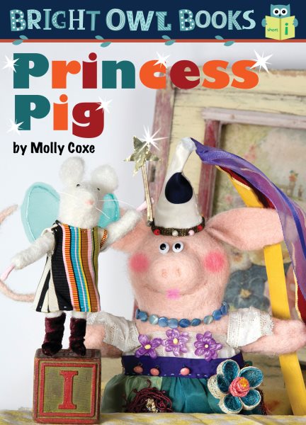 Princess Pig (Bright Owl Books)