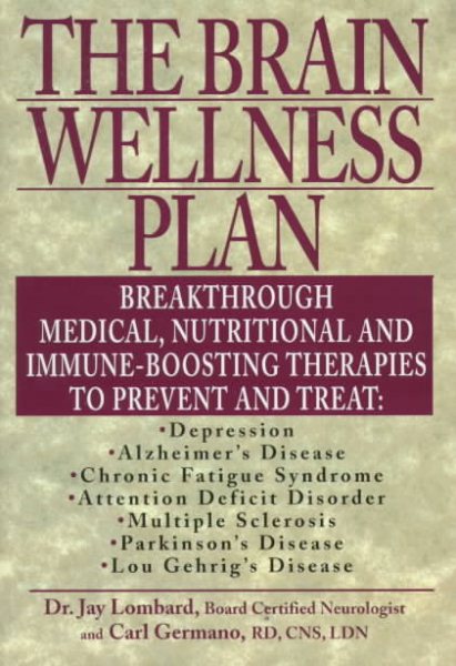 The Brain Wellness Plan: Breakthrough Medical, Nutritional, and Immune-Boosting Therapies cover