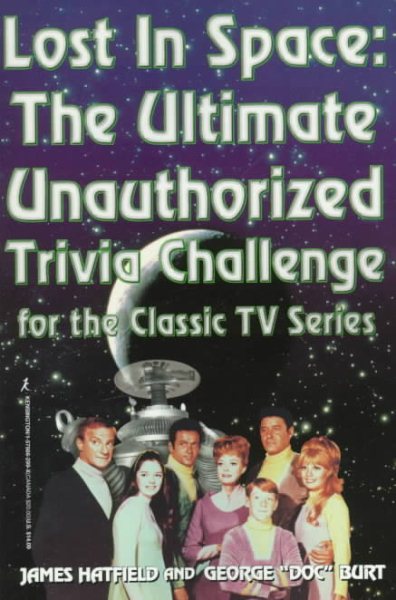 Lost in Space: The Ultimate Unauthorized Trivia Challenge for the Classic TV Series cover