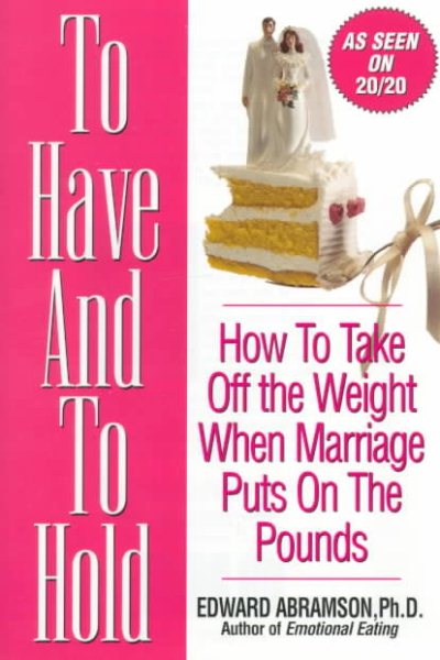 To Have And To Hold: How to Take Off the Weight When Marriage Puts on the Pounds