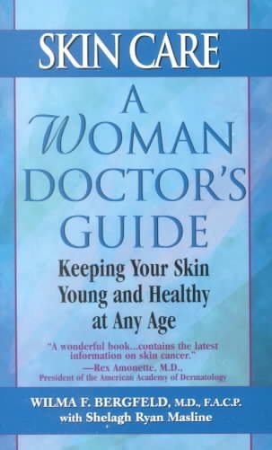 Skin Care: A Woman Doctor's Guide: A Woman Doctor's Guide : Keeping Your Skin Young and Healthy at Any Age cover