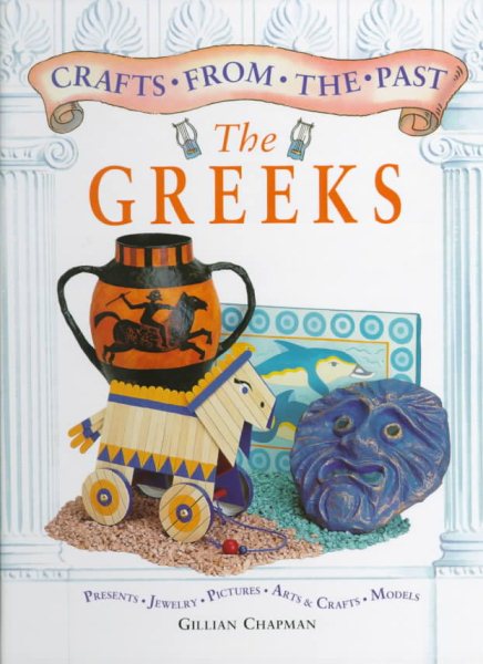 The Greeks (Crafts from the Past)