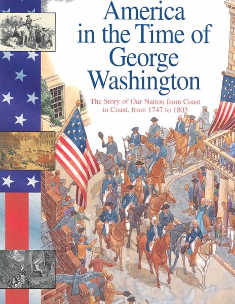 America in the Time of George Washington, 1747 to 1803 cover