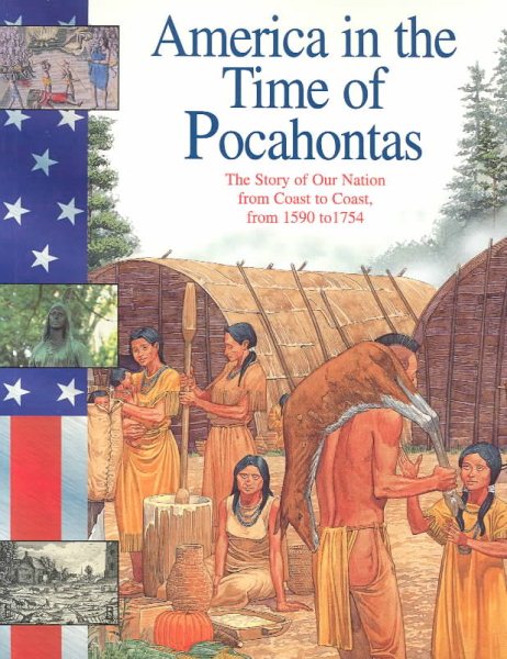 Pocahontas: The Story of Our Nation from Coast to Coast, from 1590 to 1754 (America in the Time of) cover