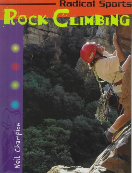 Rock Climbing (Radical Sports) cover